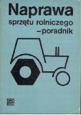 Naprawa sprzętu rolniczego - poradnik