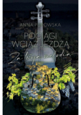 Pociągi wciąż jeżdżą. Za twoją melodią