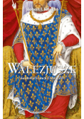 Walezjusze Królowie Francji 1328-1589