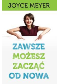 Zawsze możesz zacząć od nowa