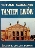 Tamten Lwów Świątynie Gmachy Pomniki