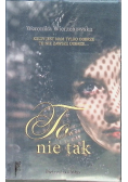 To nie tak