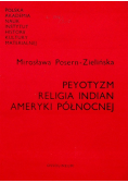 Peyotyzm Religia Indian Ameryki Północnej