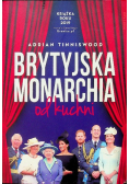 Brytyjska monarchia od kuchni