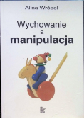 Wychowanie a manipulacja