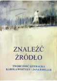 Znaleźć źródło Twórczość literacka Karola Wojtyły Jana Pawła II