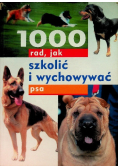 1000 rad jak szkolić i wychowywać psa