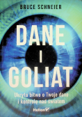 Dane i Goliat Ukryta bitwa o Twoje dane i kontrolę nas światem