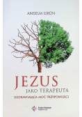 Jezus jako terapeuta Uzdrawiająca moc przypowieści