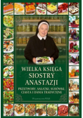 Wielka księga siostry Anastazji Przetwory