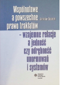 Wspólnotowe a powszechne prawo traktatów - wzajemne relacje a jedność czy odrębność unormowań i systemów