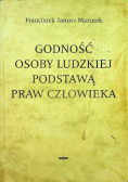 Godność osoby ludzkiej podstawą praw człowieka