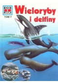 Encyklopedia Świat Zwierząt - Wieloryby i delfiny