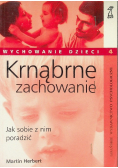 Krnąbrne zachowanie Jak sobie z nim poradzić