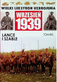 Wielki leksykon uzbrojenia Wrzesień 1939 Tom 80 Lance i szable