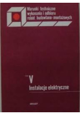 Instalacje elektryczne warunki techniczne wykonania i odbioru robót budowlano - montażowych  Tom 5