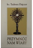 Przymnóż nam wiary
