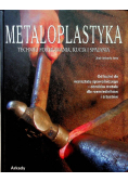 Metaloplastyka Techniki formowania kucia i spajania