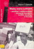 Miedzy wojna a pokojem