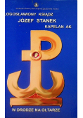 Błogosławiony ksiądz Józef Stanek kapelan Armii Krajowej w drodze na ołtarze