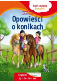 Sami czytamy (klasy 0-3) Opowieści o konikach