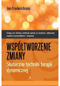 Współtworzenie zmiany  Skuteczne techniki terapii dynamicznej