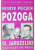 Pożoga W Jaruzelski tego nigdy nie powie