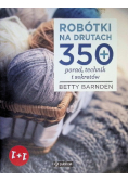 Robótki na drutach. 350 porad, technik i sekretów
