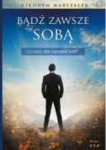 Bądź zawsze sobą