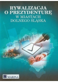 Rywalizacja o prezydenturę w miastach Dolnego Śląska