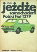 Jeżdżę samochodem. Polski Fiat 127P