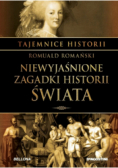 Tajemnice historii Tom 13 Niewyjaśnione zagadki historii świata