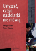 Usłyszeć czego nastolatki nie mówią