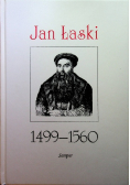 Jan Łaski 1499 - 1560