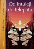 Od intuicji do telepatii