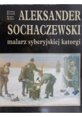 Aleksander Sochaczewski malarz syberyjskiej katorgi