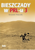 Bieszczady w PRL-u Część 3