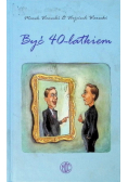 Być 40 - latkiem
