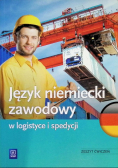 Język niemiecki zawodowy w logistyce i spedycji Zeszyt ćwiczeń