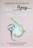 Jak lepiej myśleć