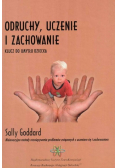 Odruchy, uczenie i zachowanie. Klucz do umysłu dziecka