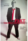 Fakt Tak było naprawdę