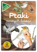Poznaję i rysuję. Ptaki naszych lasów Część 2