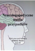 Neurologopedyczne studia przypadków Tom III