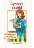 Rycerze sztuki fascynujące opowieści o malarzach