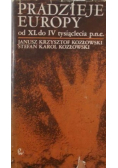 Pradzieje Europy od XL do IV tysiąclecia pne