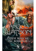 Gdzie boją się iść bogowie