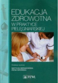 Edukacja zdrowotna w praktyce pielęgniarskiej