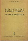 Prace z papieru kartonu tektury Introligatorstwo
