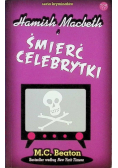 Seria kryminałów Tom 17 Hamish Macbeth i śmierć celebrytki